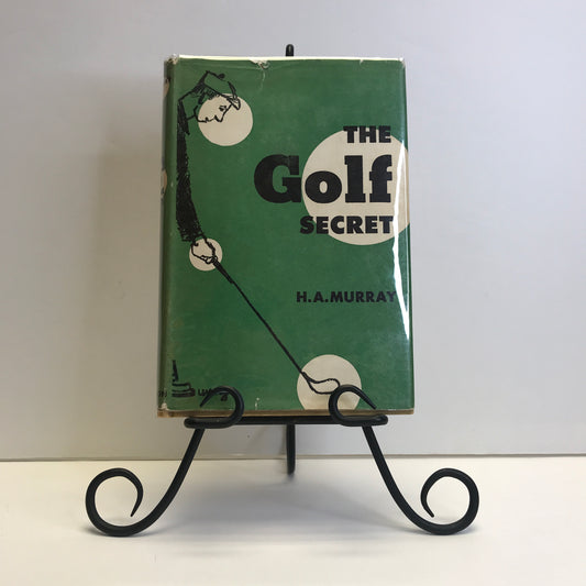 The Golf Secret - H. A. Murray - 4th Printing - 1960