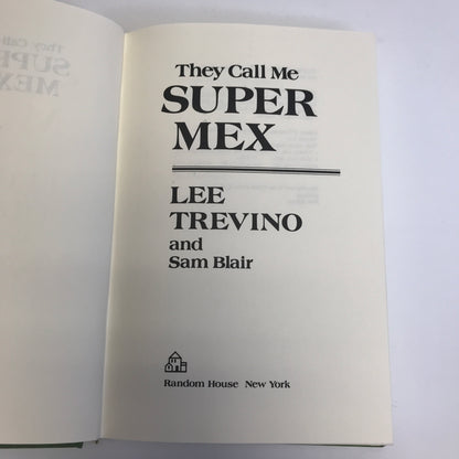 They Call Me Super Mex - Lee Trevino and Sam Blair - 1st Edition - 1982