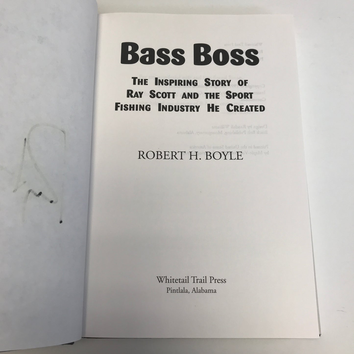 Bass Boss - Robert Boyle - Signed by Ray Scott - 1999