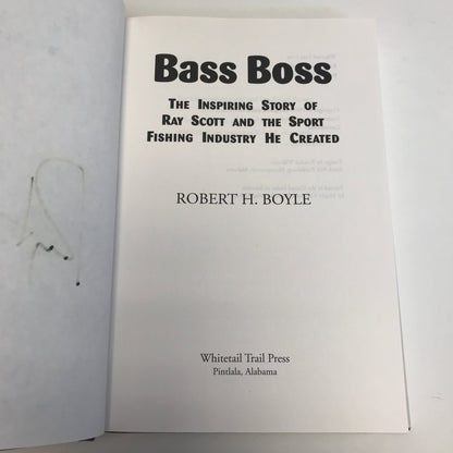 Bass Boss - Robert Boyle - Signed by Ray Scott - 1999