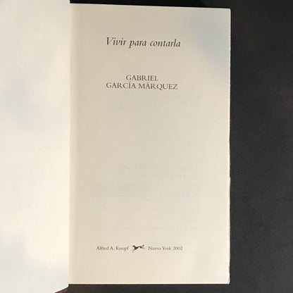 Vivir para contarla - Gabriel García Márquez - 1st North American Edition - 2002