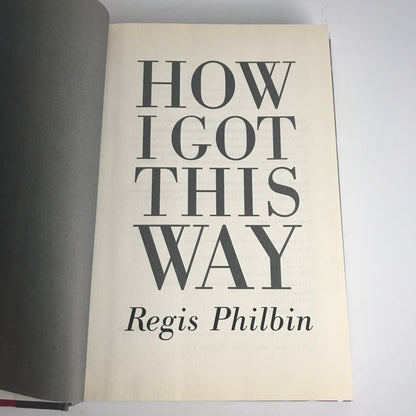 How I Got This Way - Regis Philbin - Signed - 2011