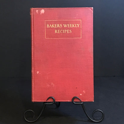 Bakers Weekly Recipes - Compiled by the Technical Department of Bakers Weekly - 1922