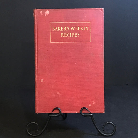 Bakers Weekly Recipes - Compiled by the Technical Department of Bakers Weekly - 1922