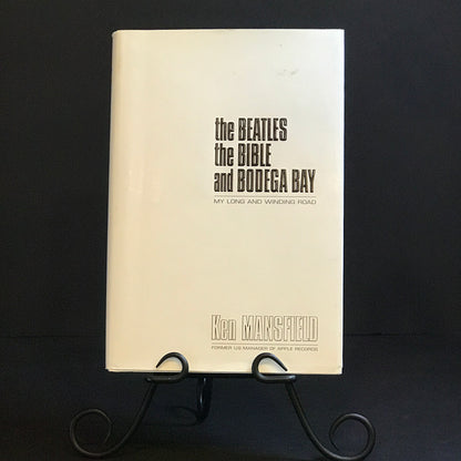 The Beatles, The Bible, and Bodega Bay - Ken Mansfield - Signed - 2000