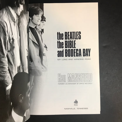 The Beatles, The Bible, and Bodega Bay - Ken Mansfield - Signed - 2000