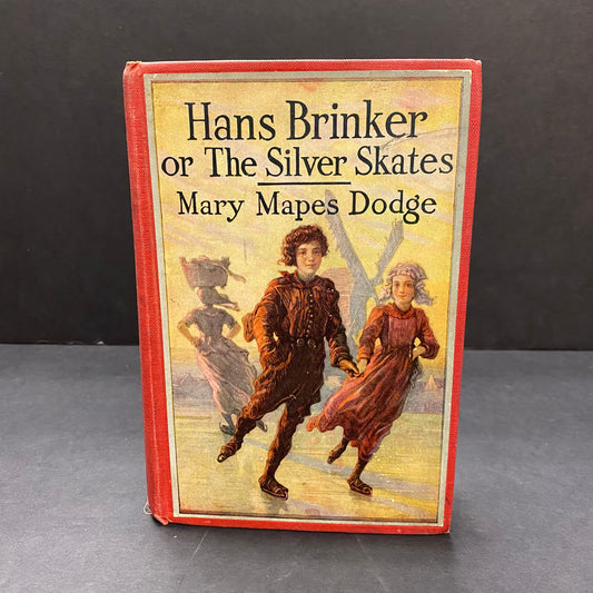 Hans Brinker or The Silver Skates - Mary Mapes Lodge - 1923