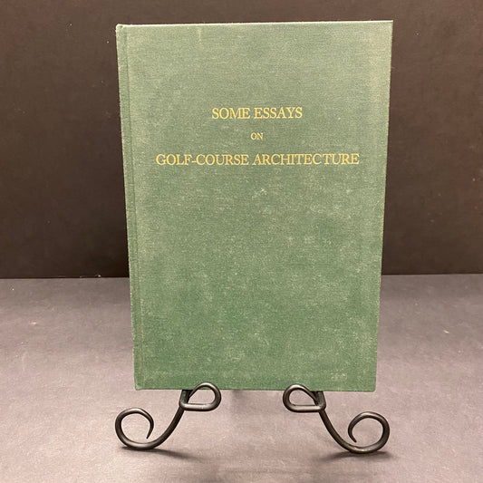 Some Essays on Golf-Course Architecture - H. S. Colt and C. H. Alison - Signed - 1990