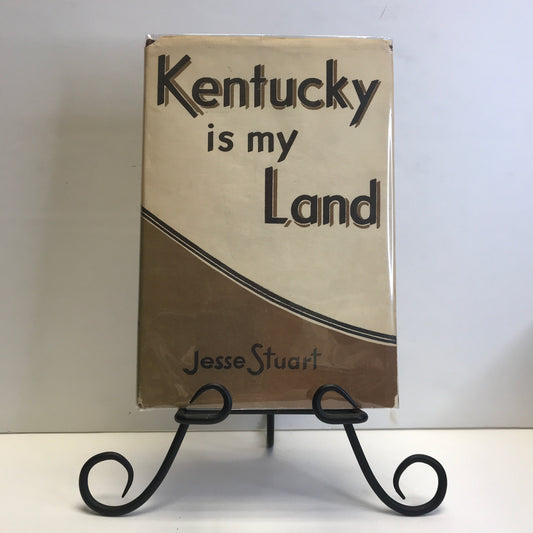 Kentucky Is My Land - Jesse Stuart - Author's Edition Signed - 1952