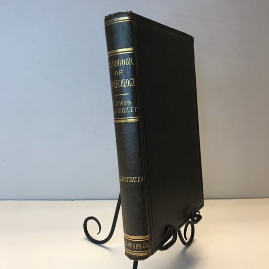 Handbook of Gynecology for Students and Practitioners - Lewis and De Roulet - 1917 - Illustrated