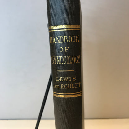 Handbook of Gynecology for Students and Practitioners - Lewis and De Roulet - 1917 - Illustrated