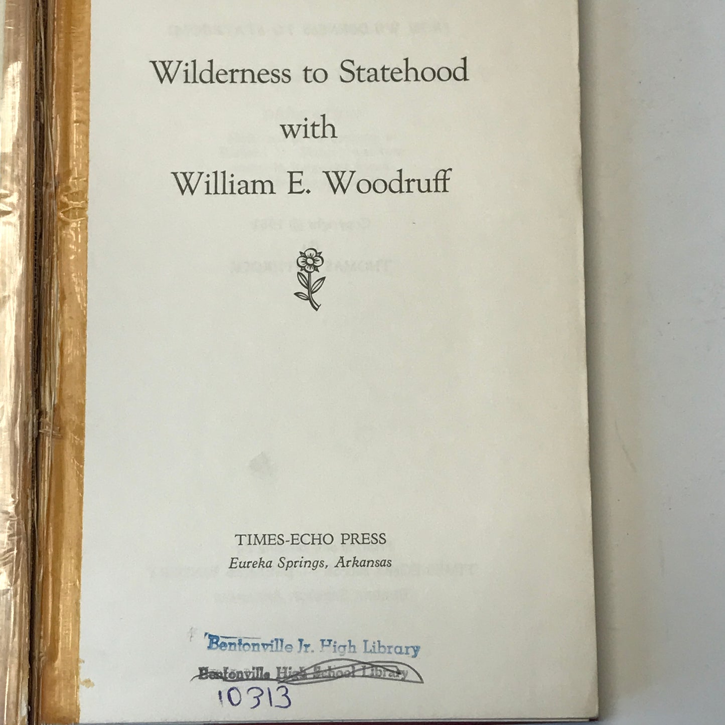 Wilderness to Statehood with William E. Woodruff - Thomas Rothrock - 1961 - Arkansas