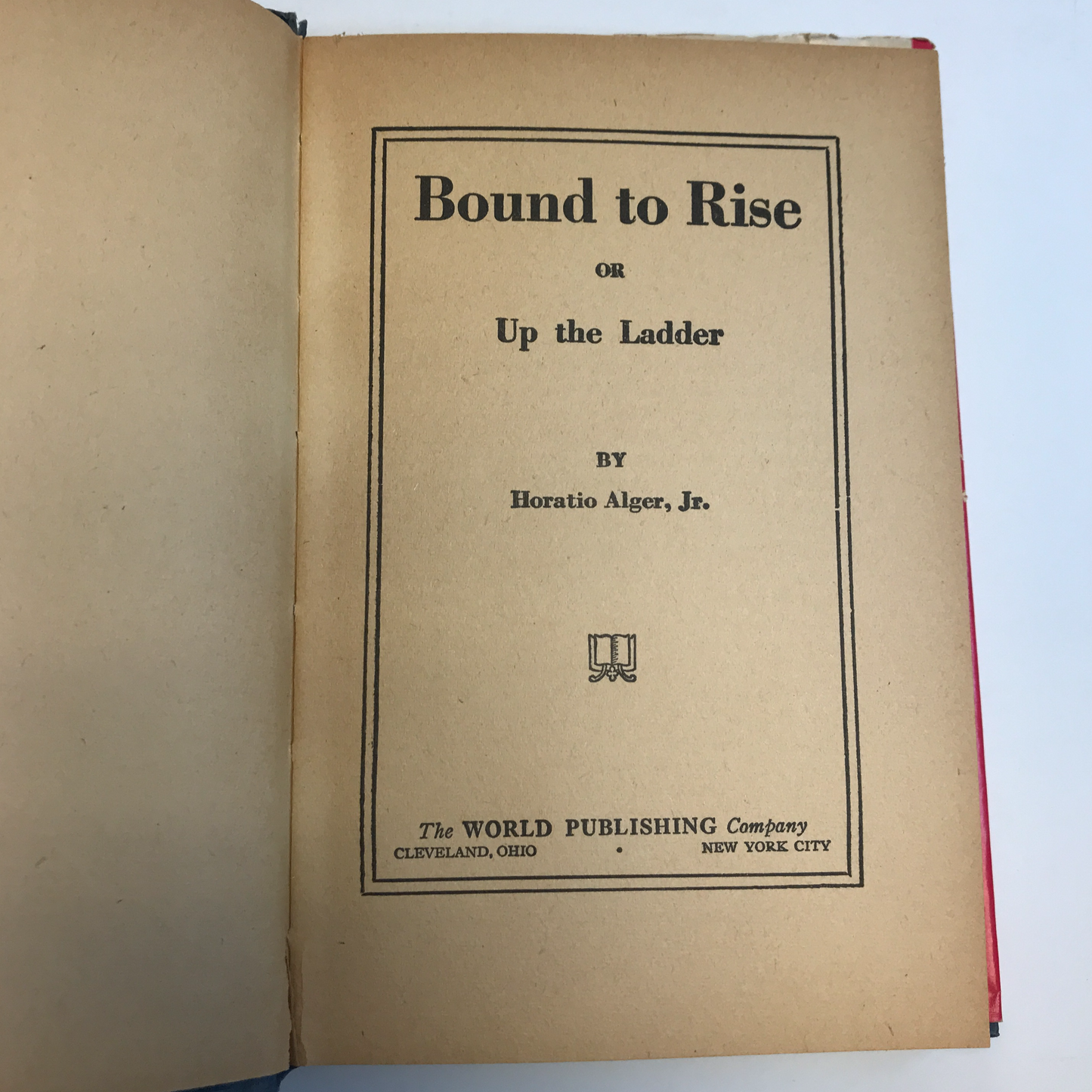 Bound to Rise - Horatio Alger Jr. - c. 1940