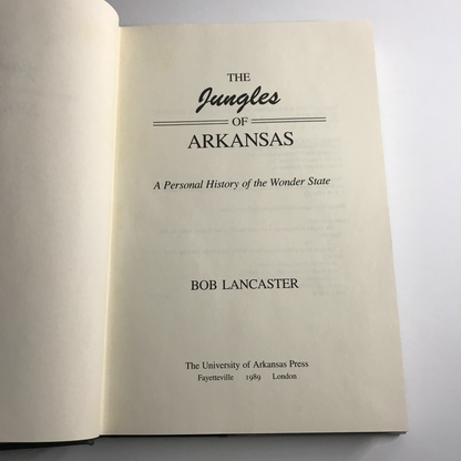 The Jungles of Arkansas - Bob Lancaster - 1st Edition - 1989