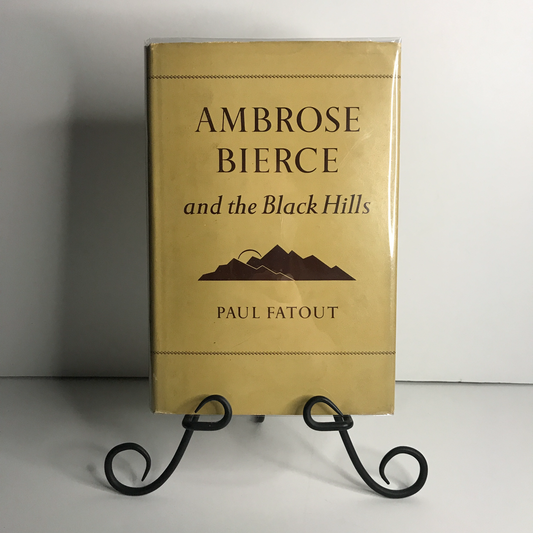 Ambrose Bierce and the Black Hills - Paul Fatout - 1956