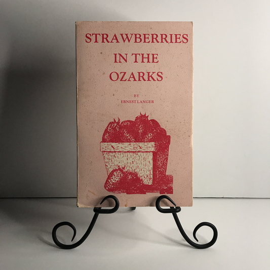 Strawberries in the Ozarks -  Ernest Langer - 1st Edition - Signed - 1989