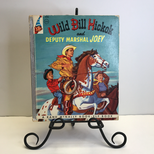 Wild Bill Hickok and Deputy Marshal Joey - Ethel B. Stone - Rand McNally Elf Book - 1955