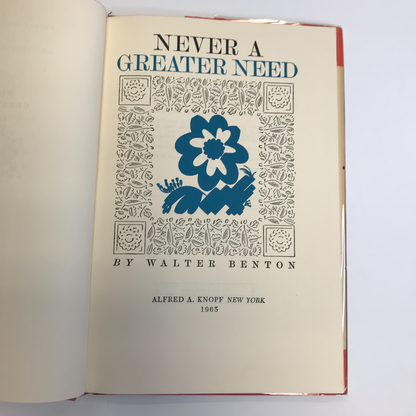 Never a Greater Need - Walter Benton - 11th Printing - 1965