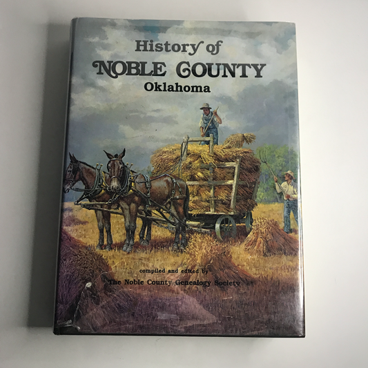 The History of Noble County Oklahoma - Noble County Genealogical Society - 1st Edition - 1987