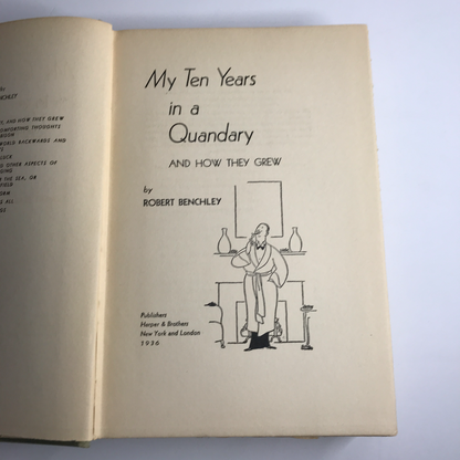 My Ten Years in Quandry and How They Grew - Robert Benchley - 1936