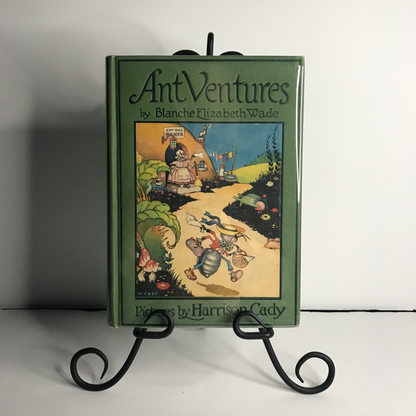 AntVentures - Blanche Elizabeth Wade - Illustrated by Harrison Cady - 1st Edition - 1924