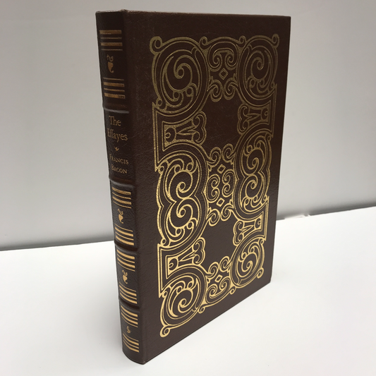 The Essayes of Francis Bacon - Sir Francis Bacon - Easton Press - 1980