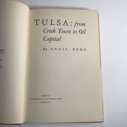 Tulsa from Creek Town to Oil Capital - Oklahoma - Angie Debo - 1943