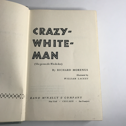 Crazy White Man - Richard Morenus - Signed - Stated 1st - 1952