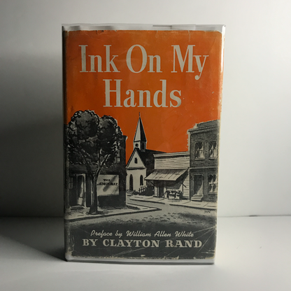 Ink On My Hands - Clayton Rand - Signed - 1st Edition - 1940