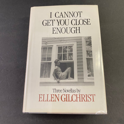 I Cannot Get You Close Enough - Ellen Gilchrist - Signed - 1st Edition - 1990