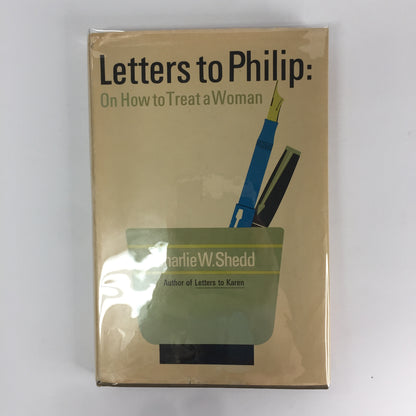 Letters To Phillip: On How To Treat A Woman - Charlie W. Shedd - Signed- 1968