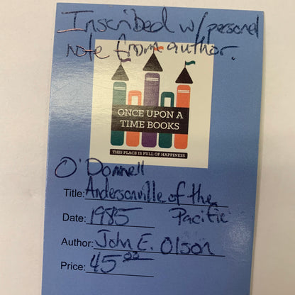 O’Donnell Andersonville of the Pacific - John E. Olson - Inscribed w/ Personal Note from Author - 1985