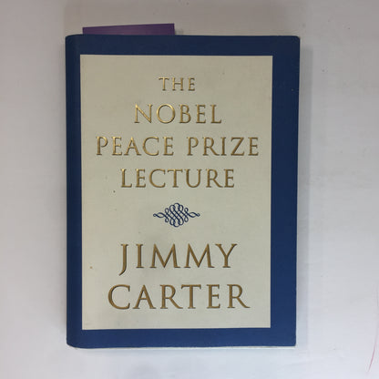 The Nobel Peace Prize Lecture - Jimmy Carter - Signed w/ Provenance - 2002