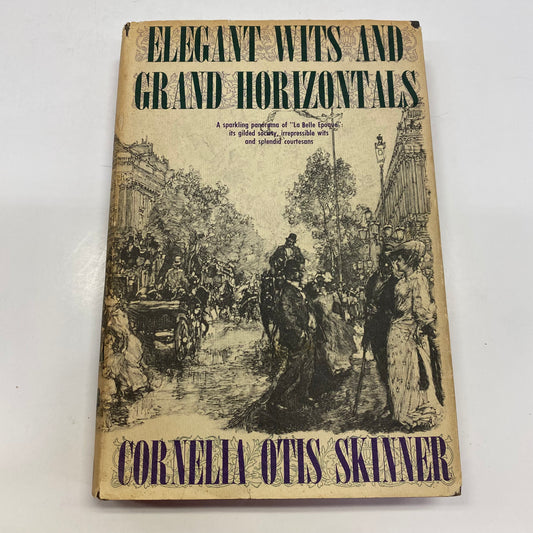 Elegant Wits and Grand Horizontals - Cornelia Otis Skinner - First Edition - 1962