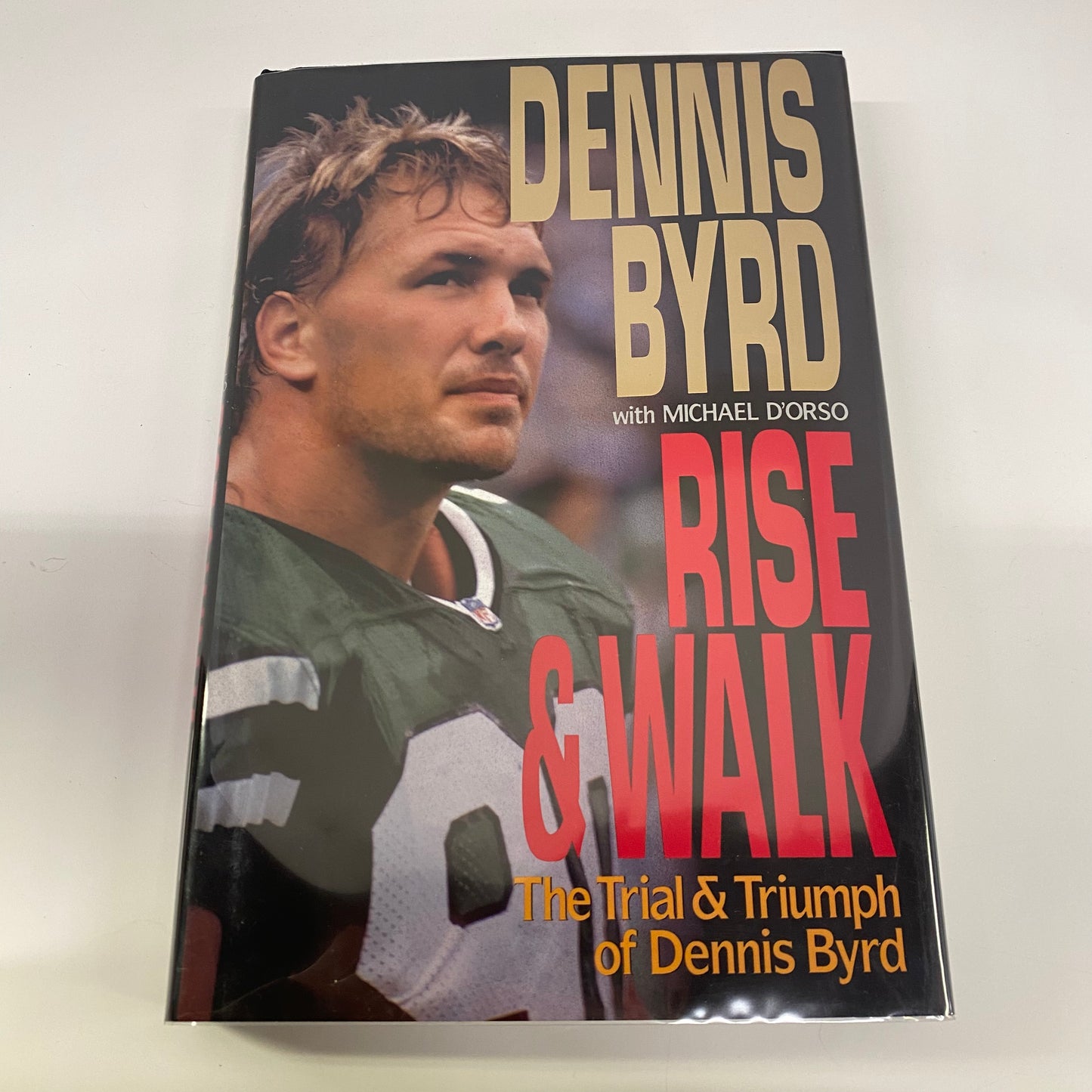 Rise and Walk - Dennis Byrd - Signed - 1st Edition - 1993