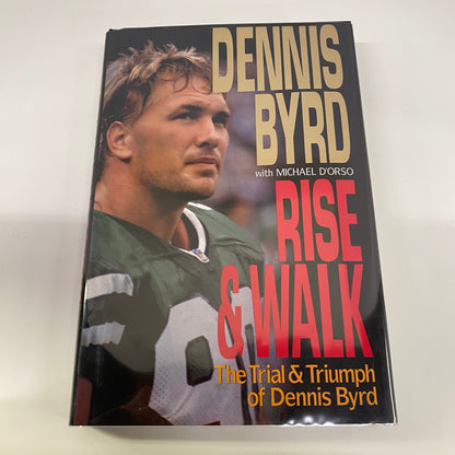 Rise and Walk - Dennis Byrd - Signed - 1st Edition - 1993