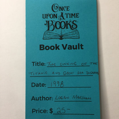 The Sinking of The Titanic and Great Sea Disasters - Logan Marshall - 1998