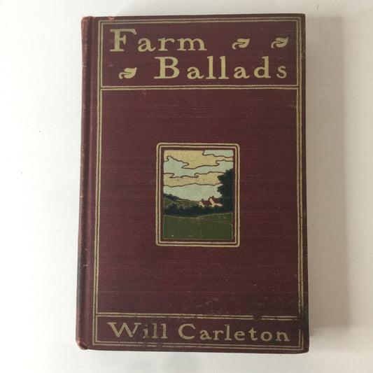 Farm Ballads - Will Carleton - 1901