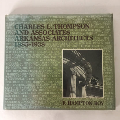 Charles L. Thompson and Associates Arkansas Architects 1885-1938 - F. Hampton Roy - 1983