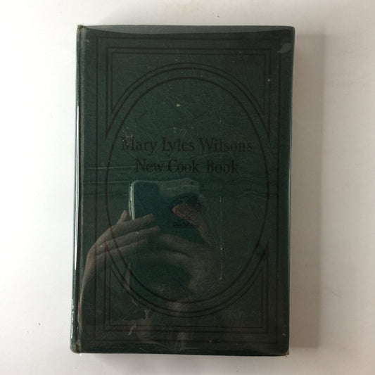 Mary Lyles Wilson’s New Cook Book - M. L. Wilson - 6th Edition - 1930