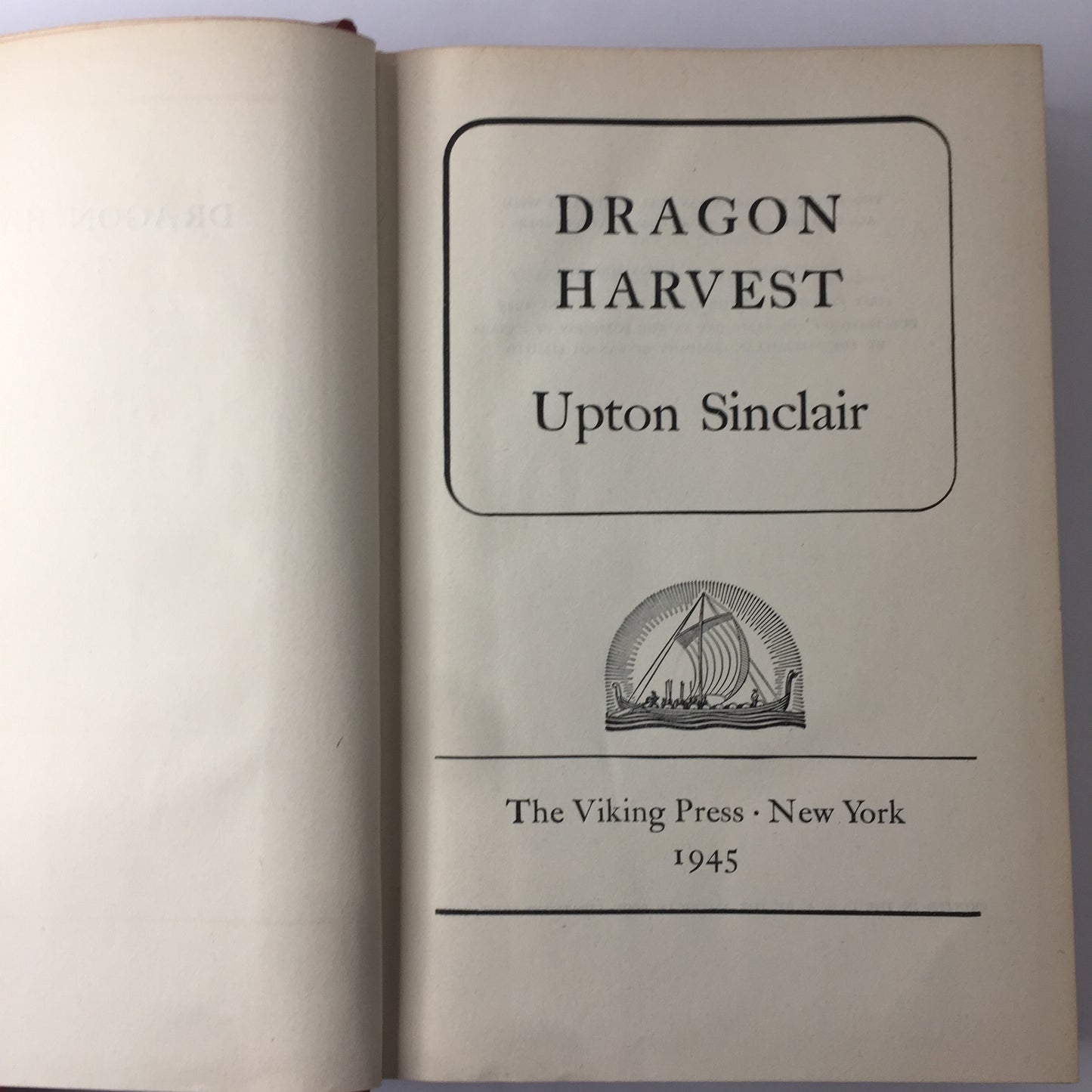 Dragon Harvest - Upton Sinclair - 1st Edition - 1945