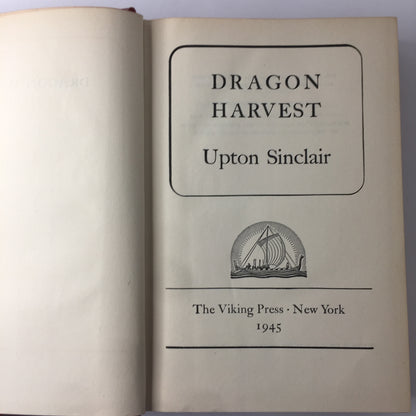 Dragon Harvest - Upton Sinclair - 1st Edition - 1945