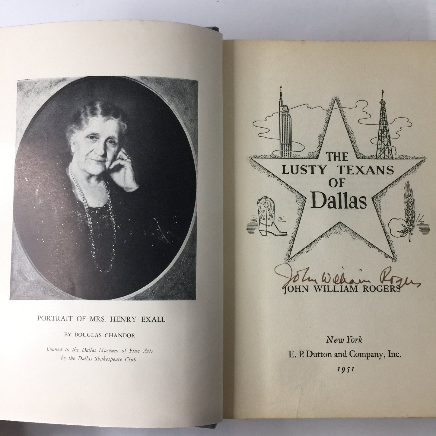 The Lusty Texans of Dallas - John William Rogers - Signed - 1st Edition - 1951