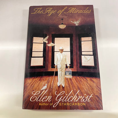 The Age of Miracles - Ellen Gilchrist - First Edition - Signed - 1995