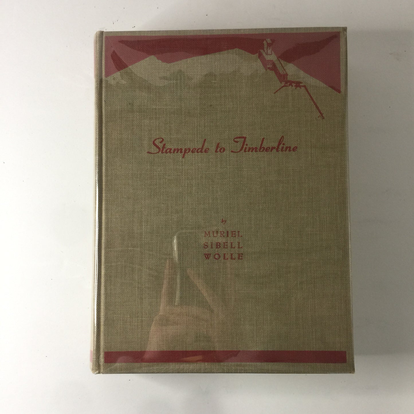 Stampede to Timberline - Muriel Sibelius Wolle - 8th Printing - 1959