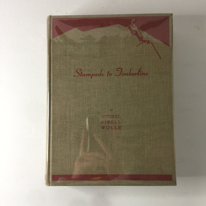 Stampede to Timberline - Muriel Sibelius Wolle - 8th Printing - 1959