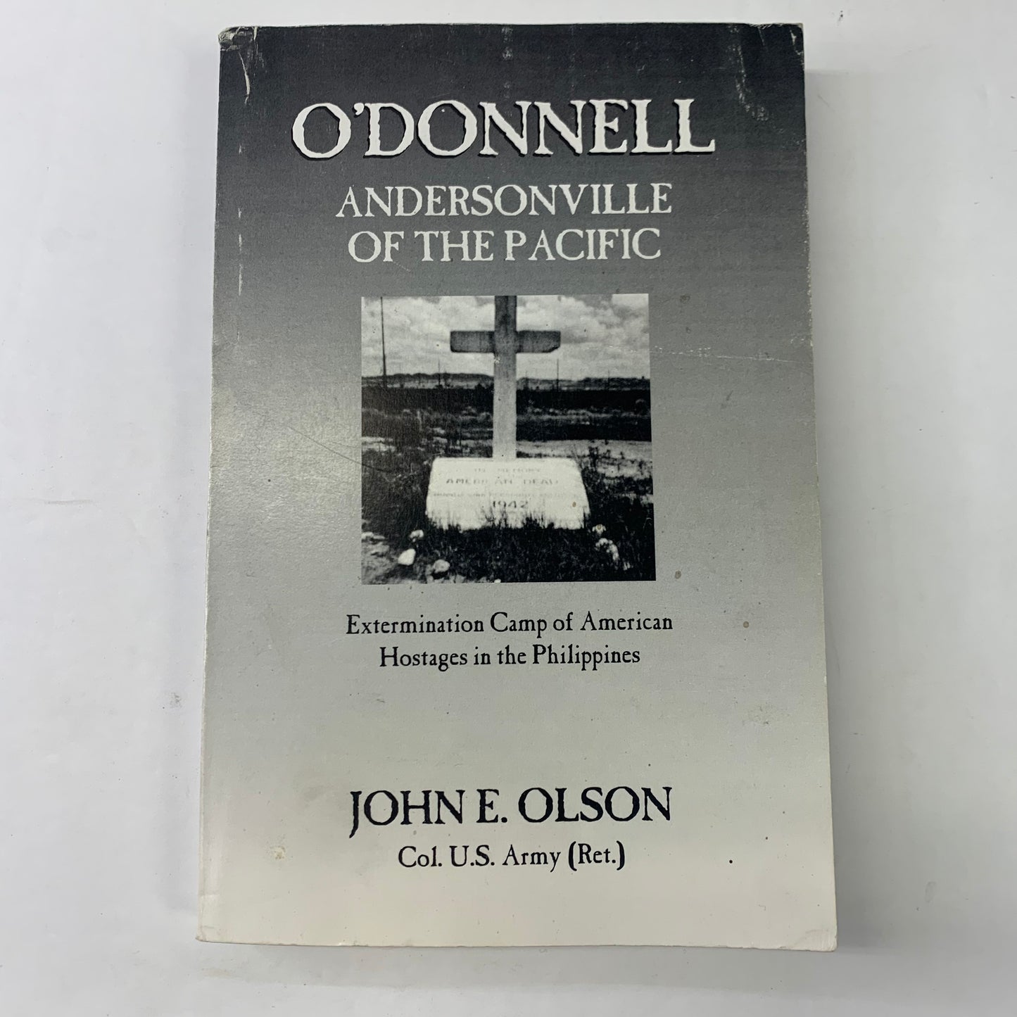 O’Donnell Andersonville of the Pacific - John E. Olson - Inscribed w/ Personal Note from Author - 1985