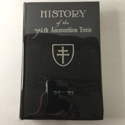 History of the 304th Ammunition Train - Ernest L. Loomis - 1920