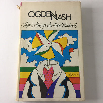 There’s Always Another Windmill - Ogden Nash - 1st Edition - 1968