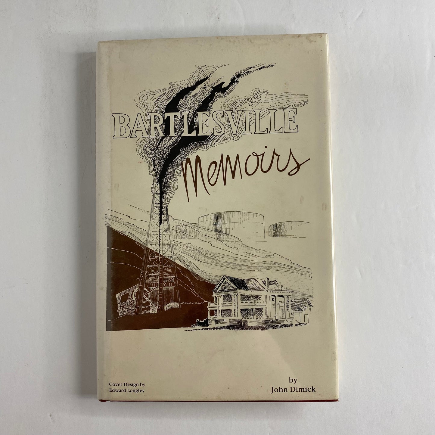 Bartlesville Memoirs - John Dimick - 1st Edition - 1982